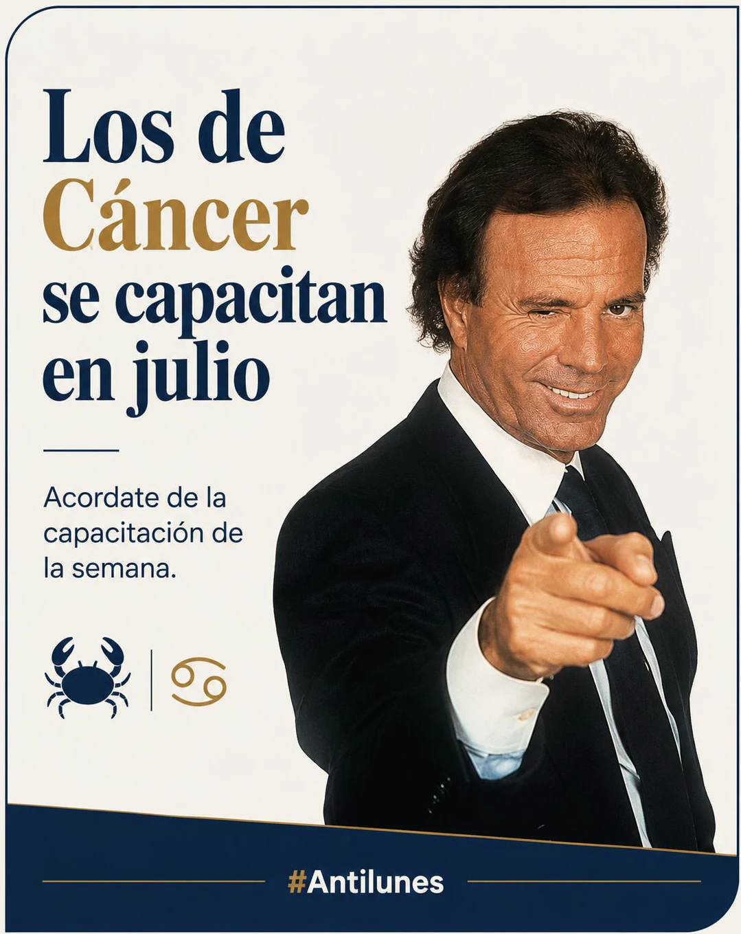 Afiche de campaña protagonizado por Julio Iglesias señalando a cámara, con la frase «Los de Cáncer se capacitan en julio» y la bajada «Acordate de la capacitación de la semana».